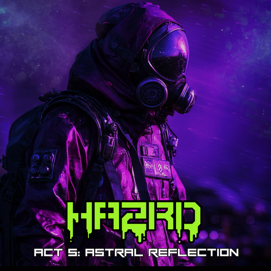 HAZRD - Act 5: Astral Reflection EP